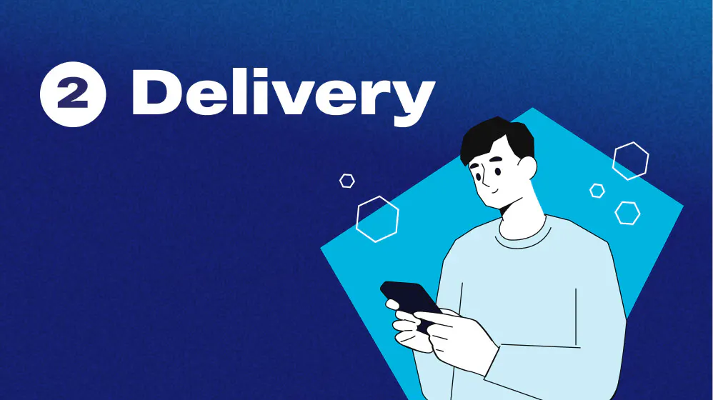 Step 2: Delivery