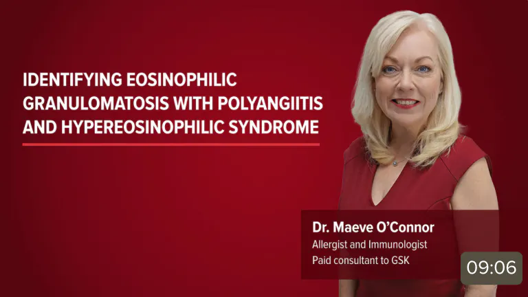 Video thumbnail: Identifying eosinophilic granulomatosis with polyangiitis and hypereosinophilic syndrome with Dr. Maeve O'Connor