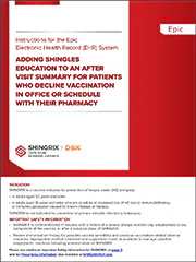 Epic: Adding shingles education to an after visit summary for patients who decline vaccination in office or schedule with their pharmacy PDF image