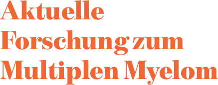 Aktuelle Forschung zum Multiplen Myelom