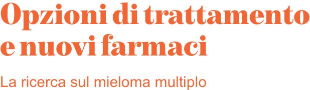 La ricerca sul mieloma multiplo La ricerca sul mieloma multiplo