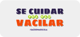 Se cuida para não vacilar