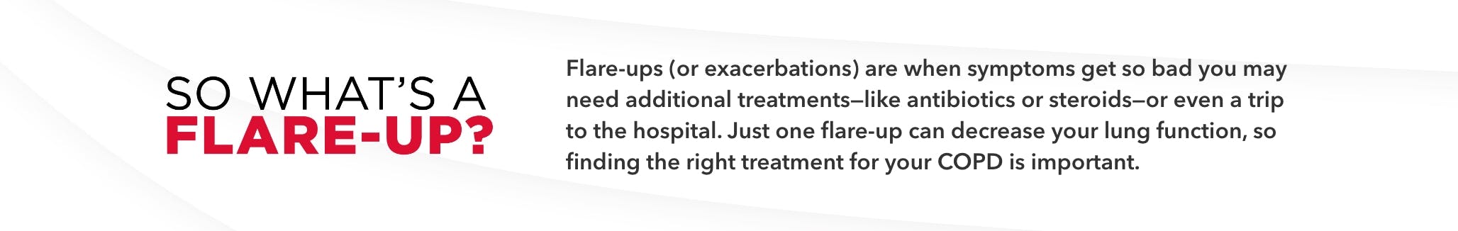 So what's a flare-up?