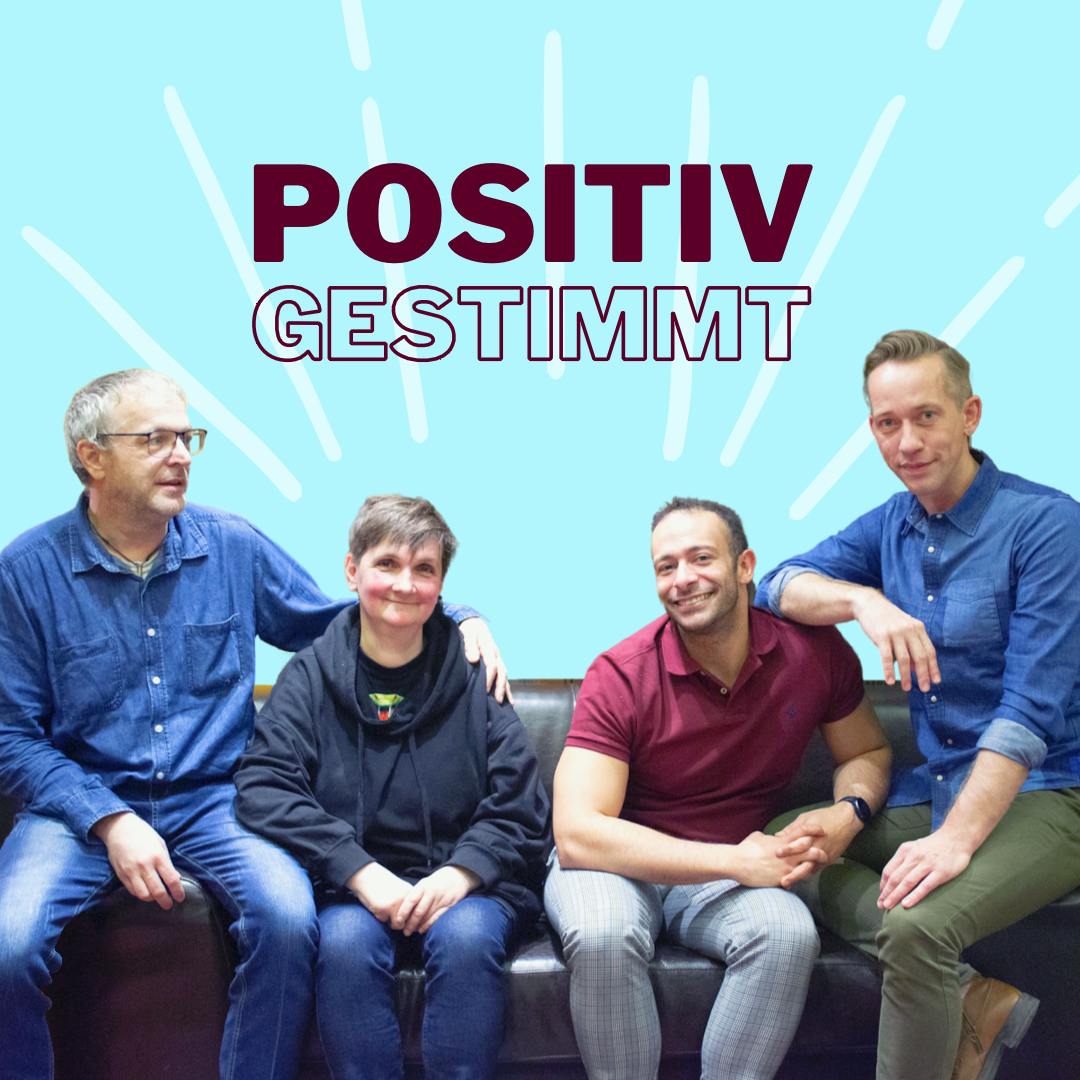 „Positiv Gestimmt” – DER PODCAST - FÜR Menschen mit HIV. VON Menschen mit HIV. „Positiv Gestimmt” – DER PODCAST - FÜR Menschen mit HIV. VON Menschen mit HIV.