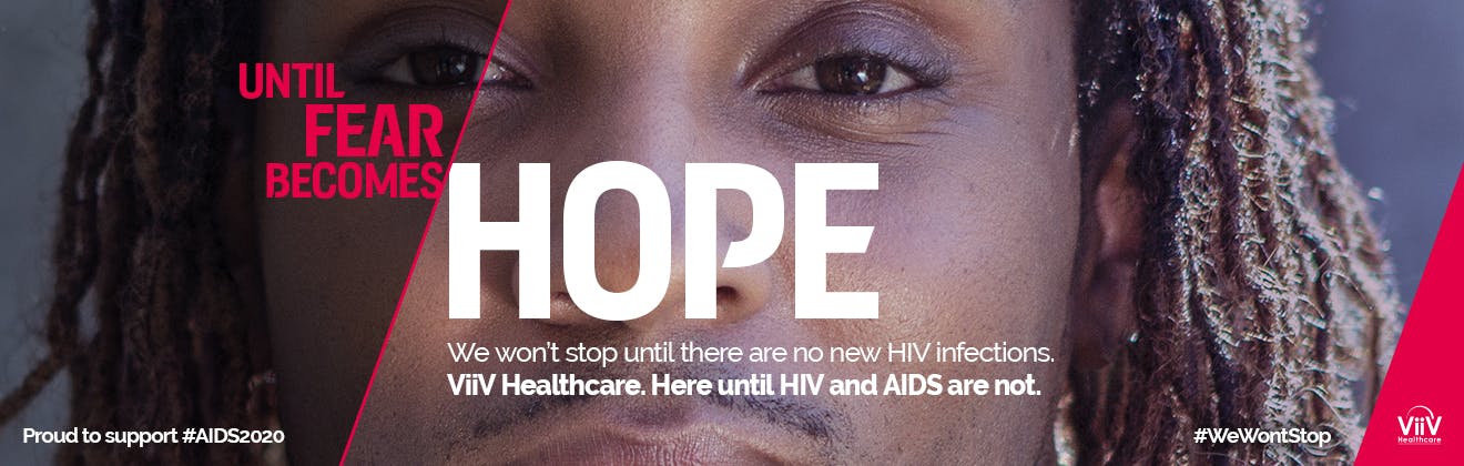 Until fear becomes hope, we won’t stop. ViiV are proud to support aids 2020