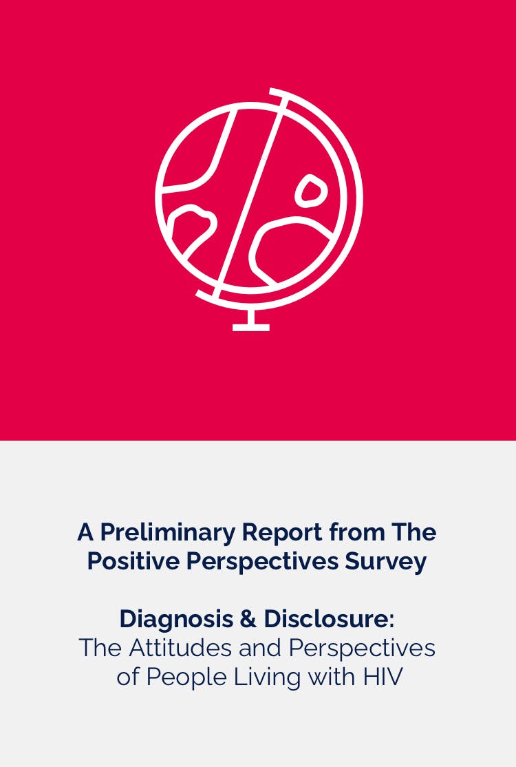 $titleMobileImage A Preliminary Report from The Positive Perspectives Survey – Diagnosis & Disclosure: The Attitudes and Perspectives of People Living with HIV