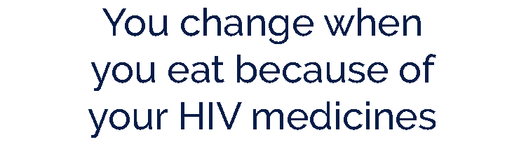 Is your HIV treatment affecting your lifestyle?