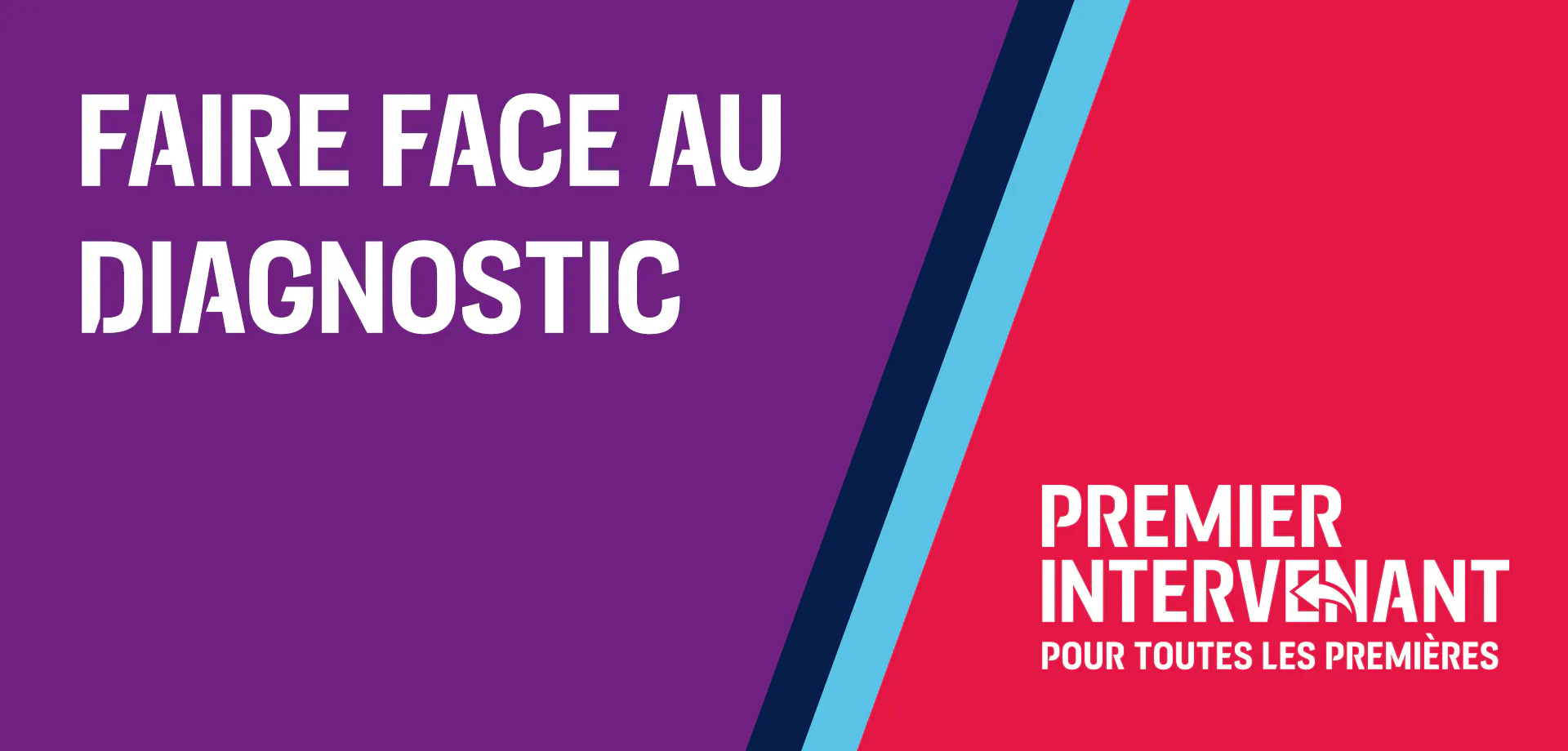 FAIRE FACE AU DIAGNOSTIC